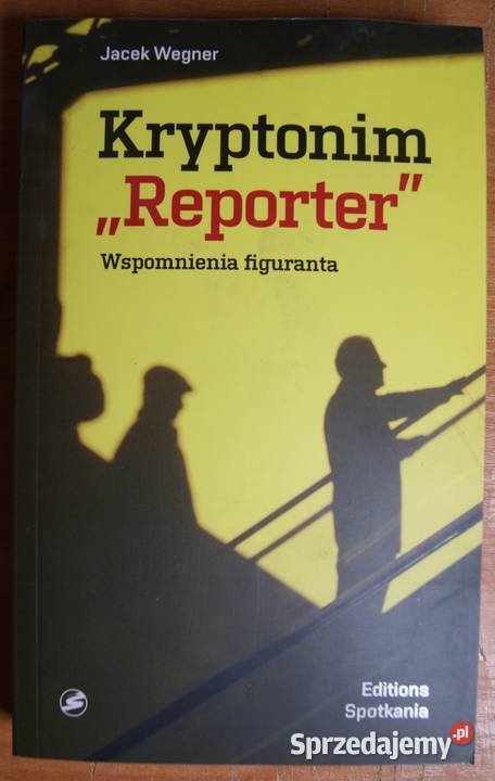 Jacek Wegner Kryptonim Reporter wspomnienia Parczew