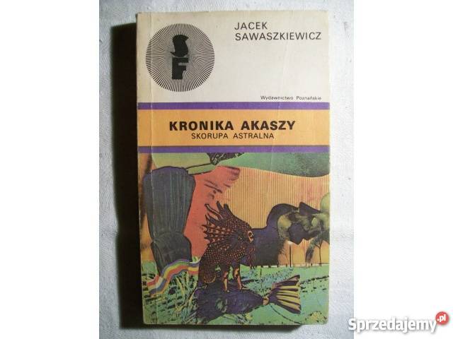 Jacek SawaszkiewiczKRONIKA AKASZA Skorupa Katowice