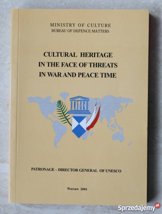 Dziedzictwo Kultury w obliczu zagrożeń w czasie pokoju wojny
