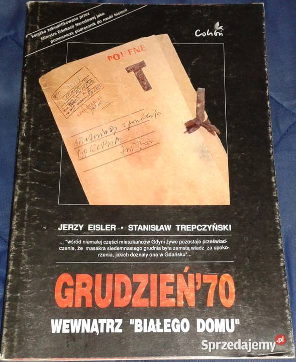 Grudzień 70 Wewnątrz Białego Domu Jerzy Eisler miękka z obwolutą Chełm