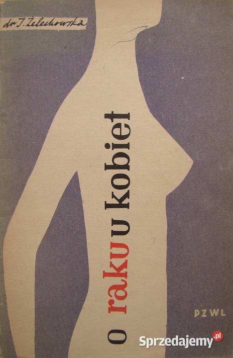 O raku u kobiet zapobieganie i leczenie Rok wydania 1962 Limanowa