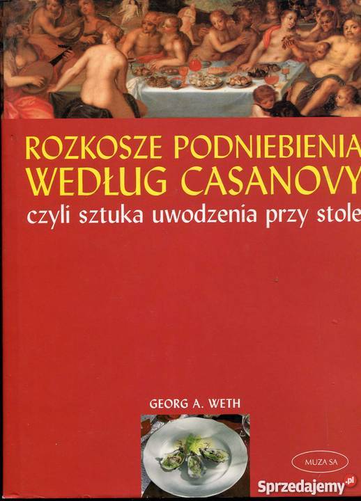 Rozkosze podniebienia według Casanowy Poradniki, albumy i reportaże Szczecin sprzedam