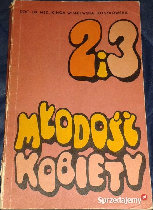 Druga i trzecia młodość kobiety Kinga Rok wydania 1971 Chełm sprzedam