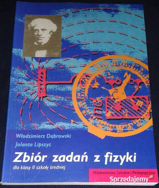 Zbiór zadań z fizyki kl 2 szkoły średniej Rok wydania 1995 Kultura i Rozrywka Chełm sprzedam