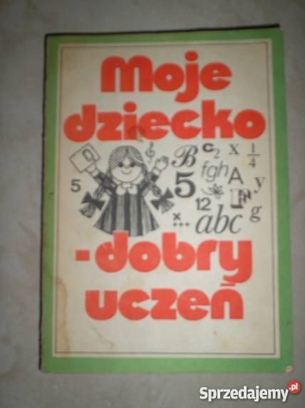 Moje dziecko uczeń poradnik rodziców Kraków