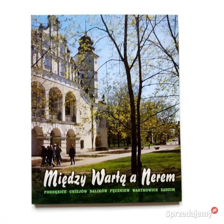 Między Wartą a Nerem Poddębice Uniejów Dalików Łódź