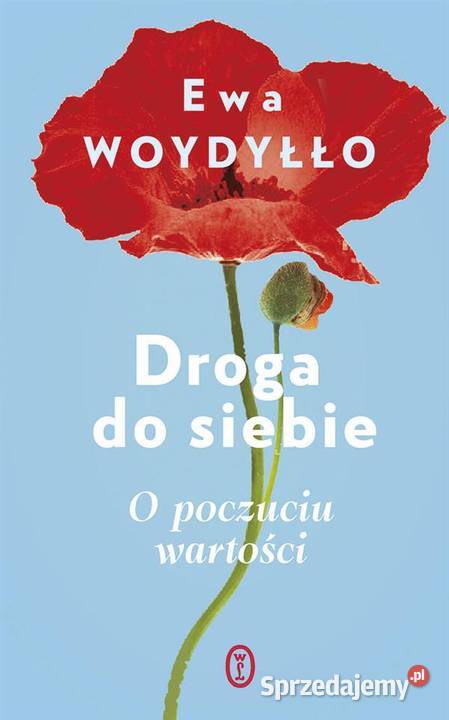 Droga do siebie O poczuciu wartości Ewa Woydyłło Osięciny
