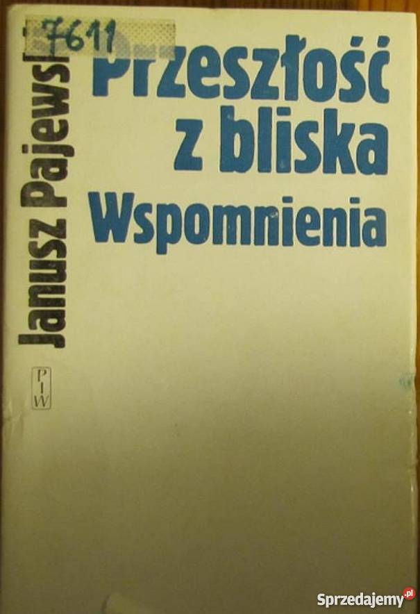 PRZESZŁOŚĆ Z BLISKA WSPOMNIENIA PAJEWSKI J małopolskie Nowy Sącz