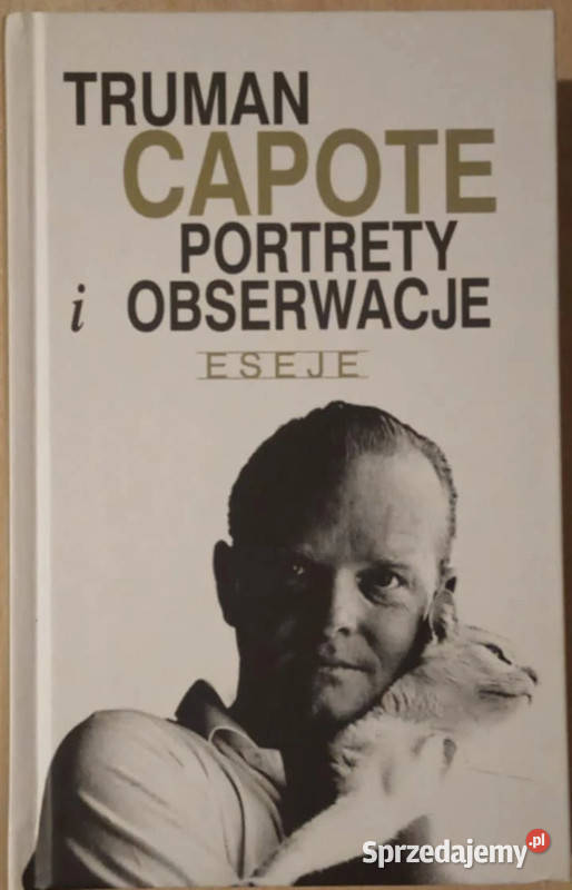 Portrety i obserwacje Eseje Truman Capote twarda Aleksandrów Łódzki sprzedam
