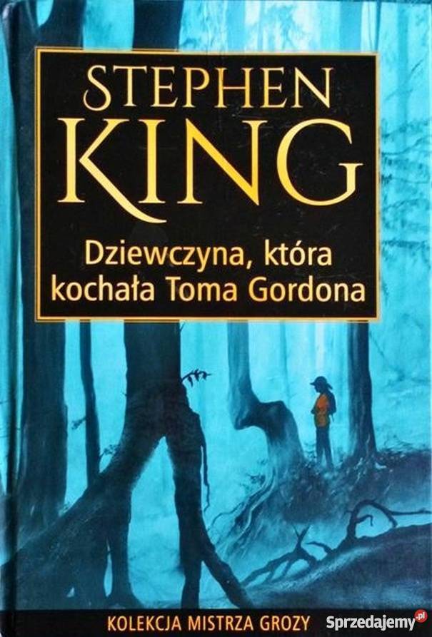 DZIEWCZYNA KTÓRA KOCHAŁA TOMA GORDONA KING Rok wydania 2017 Wrocław