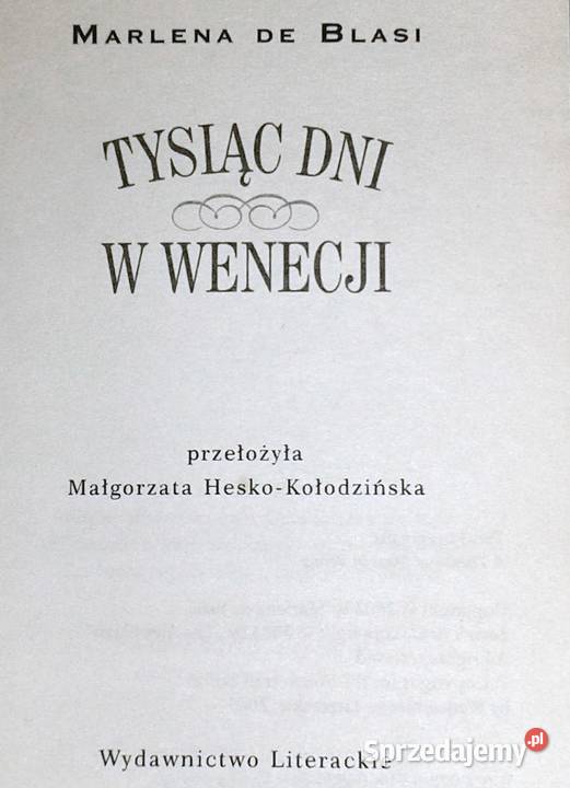 Tysiąc dni w Wenecji Marlena de Blasi Rok wydania 2011 Książki i Podręczniki Chełm