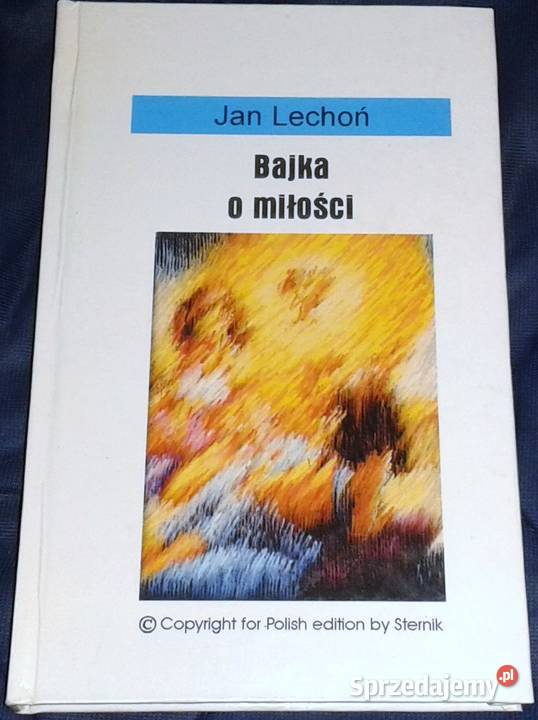 Bajka o miłości Jan Lechoń Chełm sprzedam
