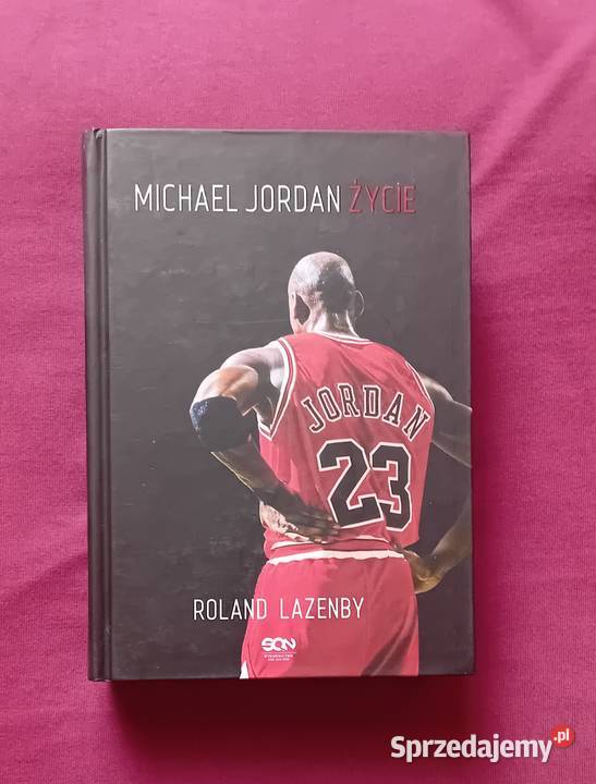 Roland Lazenby Michael Jordan Życie SQN 2014 r Koźminek