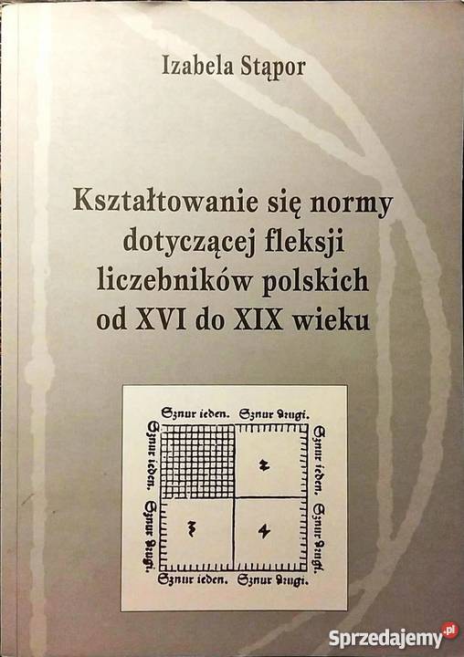 KSZTAŁTOWANIE SIĘ NORMY DOT FLEKSJI LICZEBNIKÓW Rok wydania 2008 Olsztyn