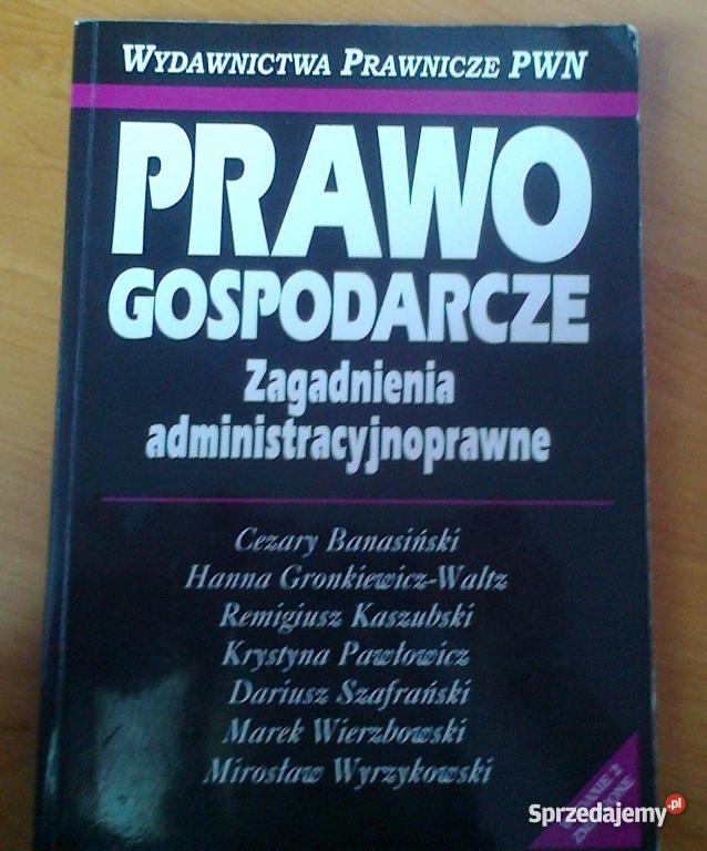 Prawo gospodarcze Zagadnienia administracyjnopra Książki naukowe i popularnonaukowe Radom