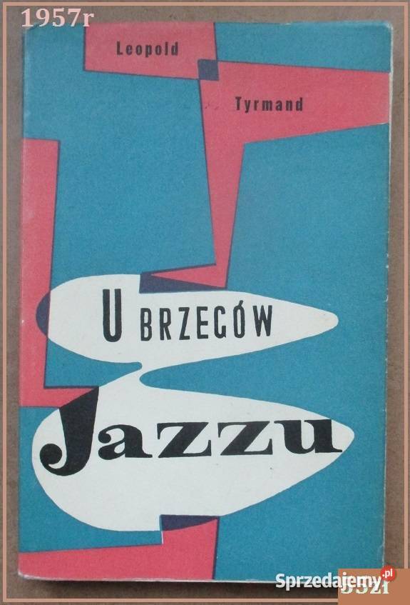 U brzegów jazzu Leopold Tyrmand Tyrmand jazz łódzkie Łódź