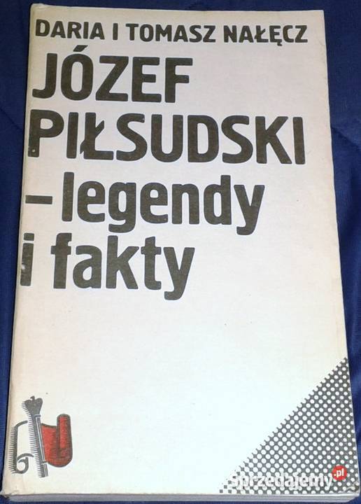 Józef Piłsudski legendy i fakty Daria i Tomasz lubelskie Chełm sprzedam