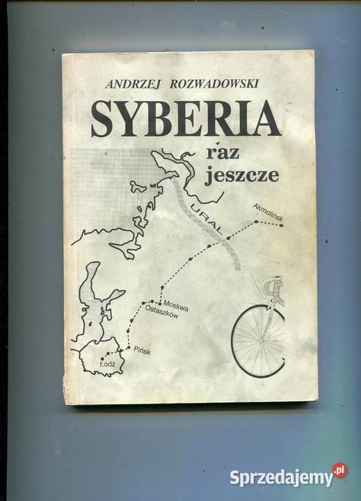 Syberia raz jeszcze Andrzej Rozwadowski