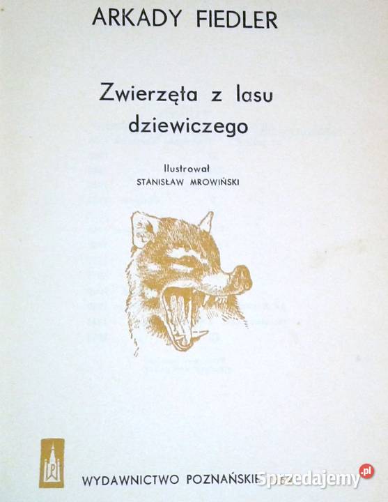 Zwierzęta z lasu dziewiczego Arkady Fiedler twarda Pozostałe Chełm