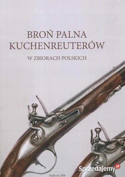 Broń palna Kuchenreuterów w zbiorach polskich dolnośląskie Świdnica sprzedam