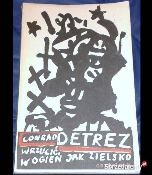 Wrzucić w ogień zielsko Conrad Detrez Chełm