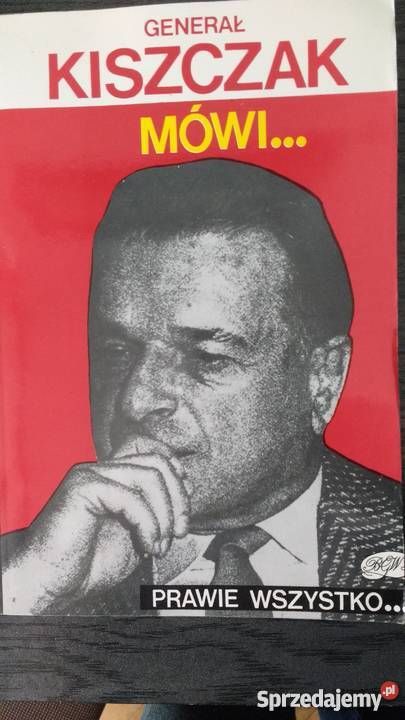 Generał Kiszczak mówi prawie wszystko Witold Warszawa