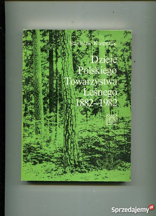 Dzieje Polskiego Towarzystwa Leśnego 18821982 Rok wydania 1984 Pozostałe