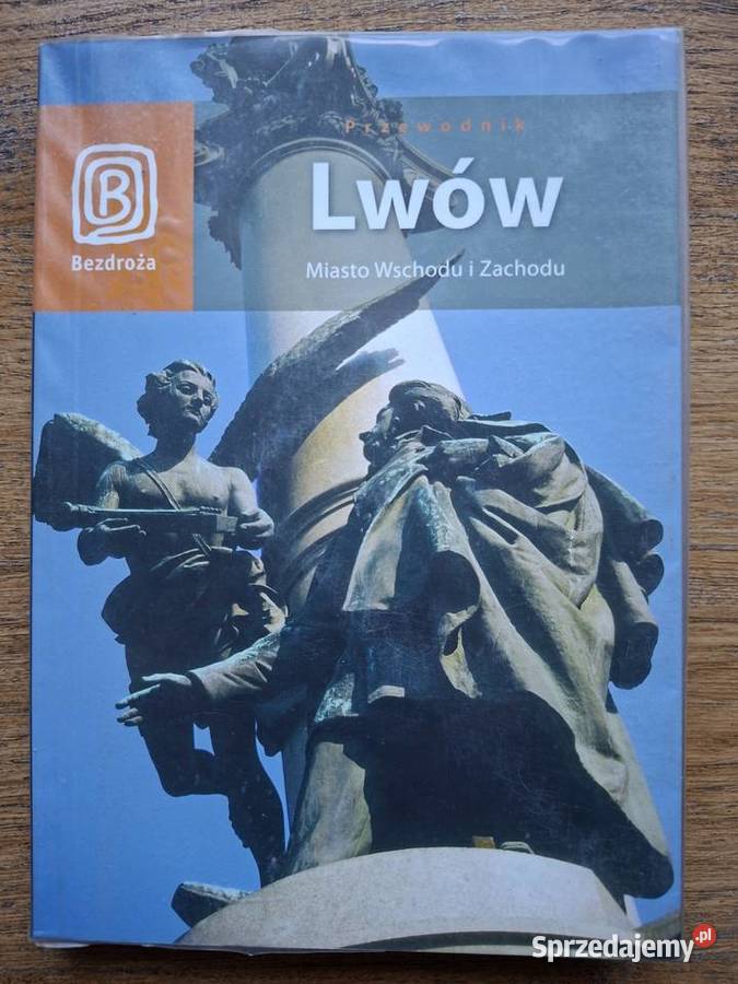 Lwów Miasto wschodu i zachodu Bezdroża Kraków