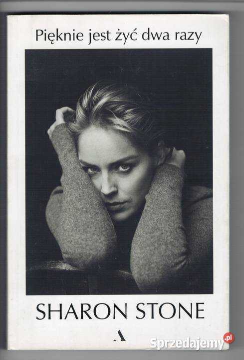Pięknie jest żyć dwa razy Sharon Stone Warszawa