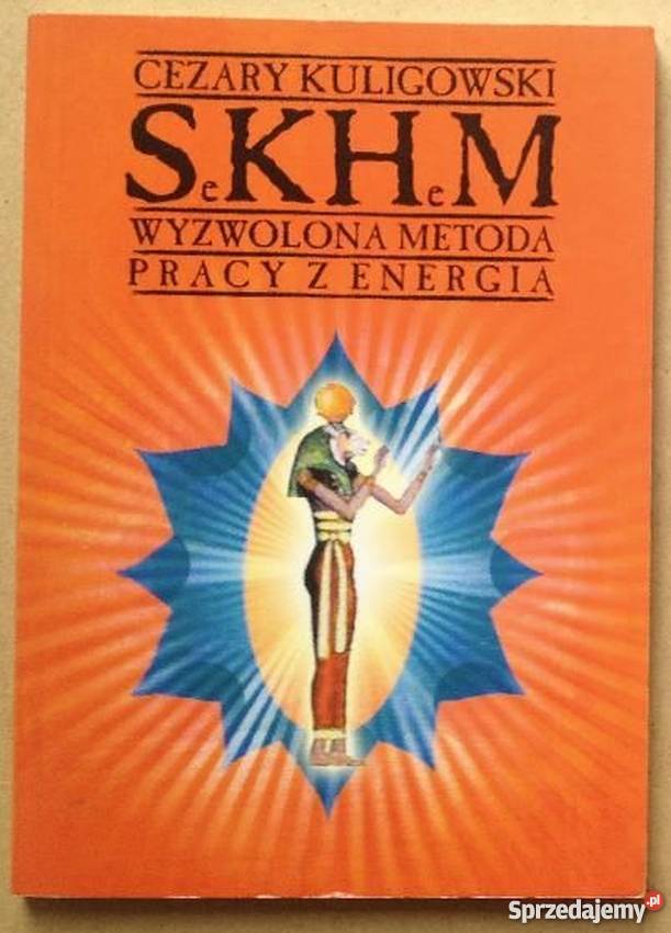 SeKHeM WYZWOLONA METODA PRACY Z ENERGIĄ ezoteryka, magia, ufo Białystok