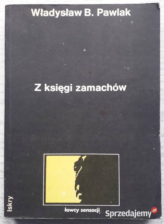 Z księgi zamachów Władysław B Pawlak śląskie Gliwice