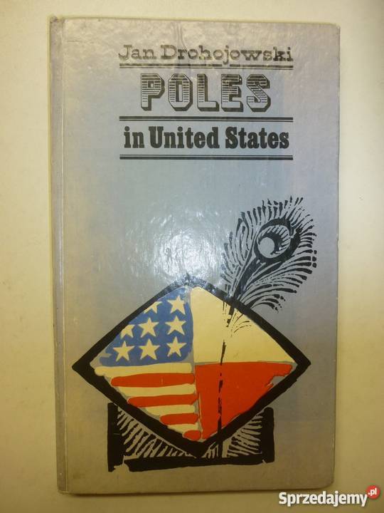POLES IN UNITED STATES JAN DROHOJOWSKI Elbląg
