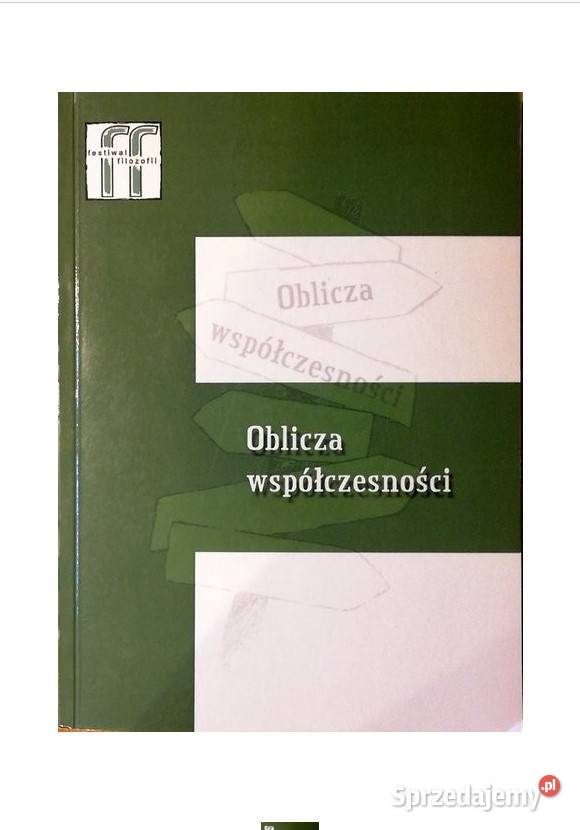 Oblicza współczesności Festiwal filozofii tom 6 Kultura i Rozrywka Łódź
