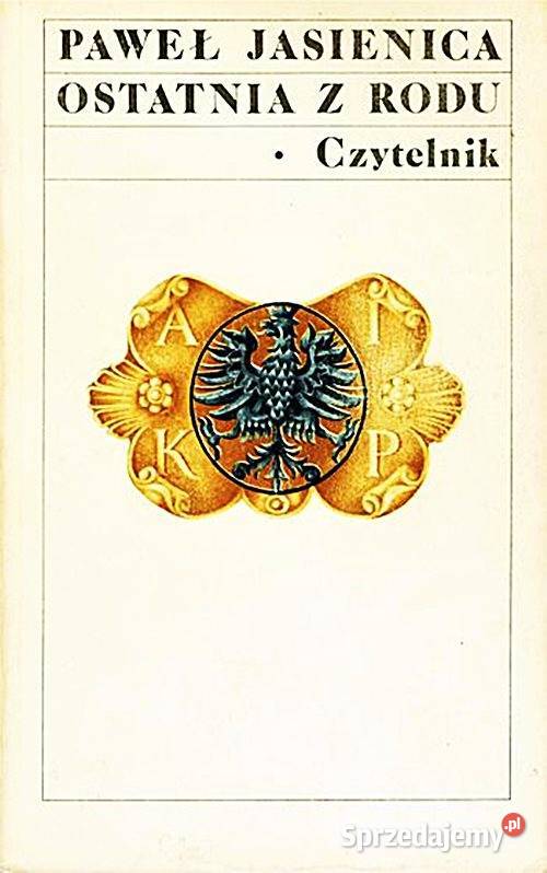 OSTATNIA Z RODU Paweł Jasienica wyd Czytelnik śląskie Chorzów sprzedam