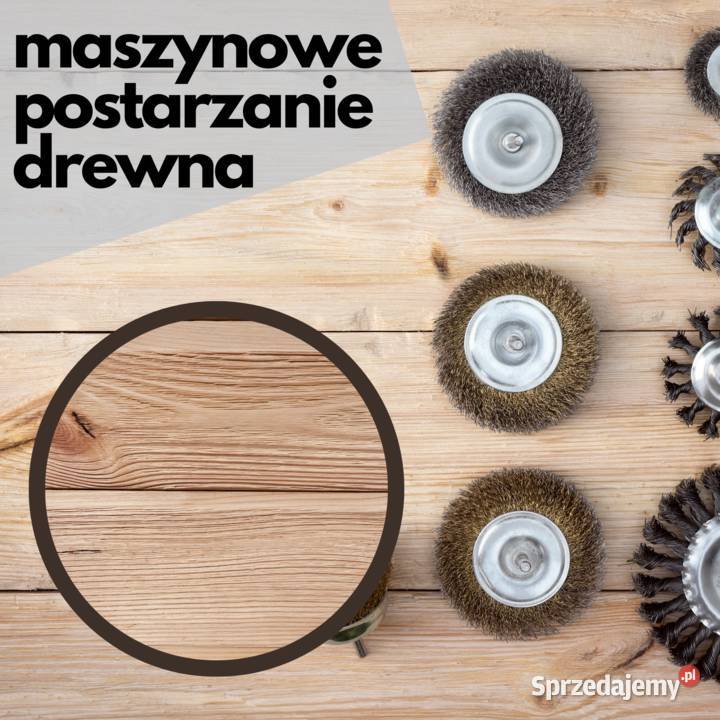 Szczotkowanie Drewna usługa Postarzania Stare dolnośląskie Legnica
