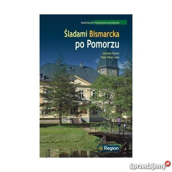 Śladami Bismarcka Pomorzu Bytów