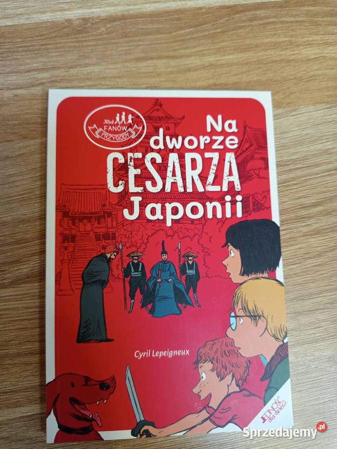 Cyril Lepeigneux Na dworze cesarza Japonii Serock