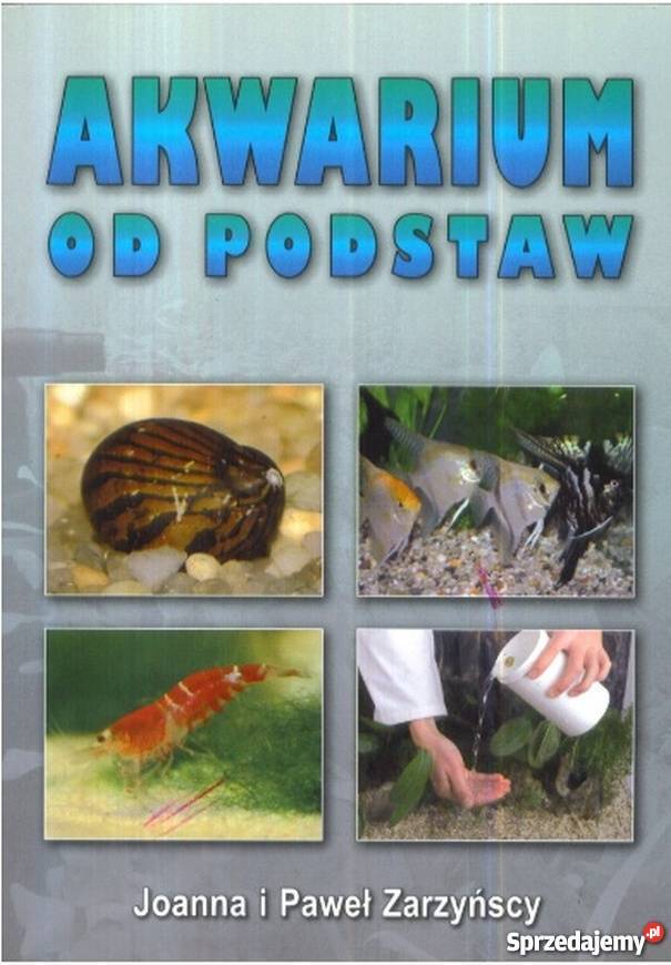 AKWARIUM PODSTAW ZARZYŃSCY JP Rok wydania 2007 Nowy Sącz sprzedam
