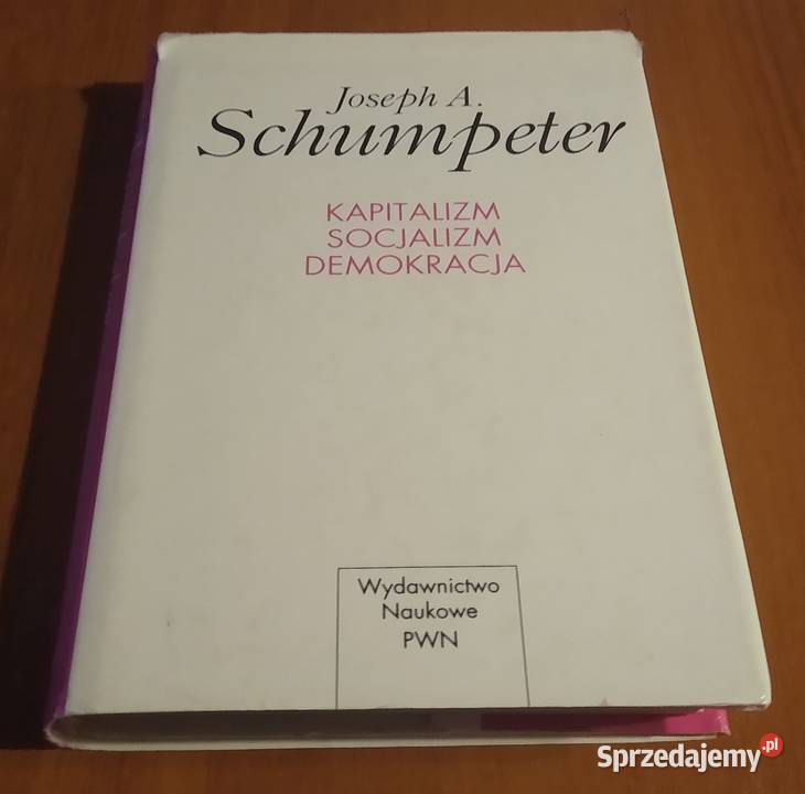 Kapitalizm Socjalizm Demokracja Joseph A biznes, nauki ekonomiczne