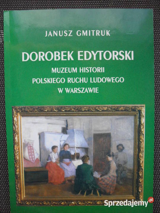 Dorobek Edytorski Muzeum Historii ... - Janusz Gmitruk Warszawa ...