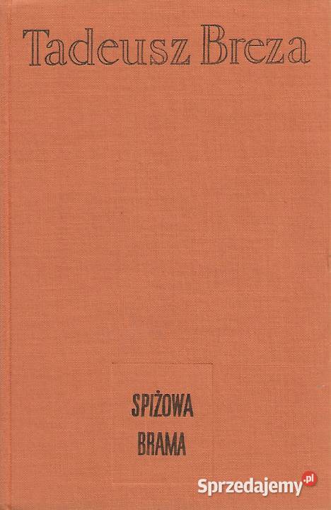 Spiżowa brama T Breza Proza i poezja lubelskie Puławy