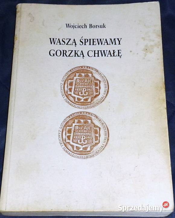 Waszą śpiewamy Gorzką Chwałę Wojciech Borsuk Rok wydania 2001 Chełm