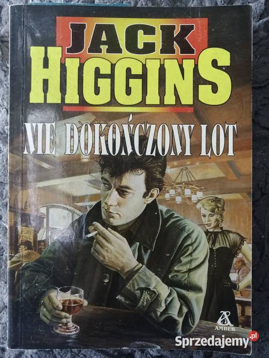 Jack Higgins Nie dokończony lot