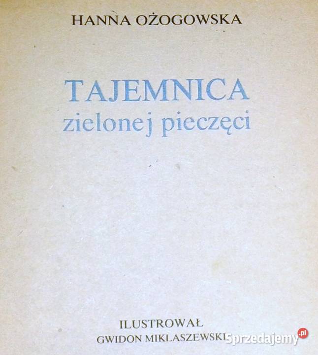 Tajemnica zielonej pieczęci Hanna Ożogowska