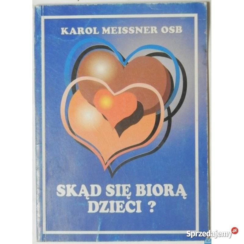 Skąd się biorą dzieci Karol Meissner OSB miękka Świdnica