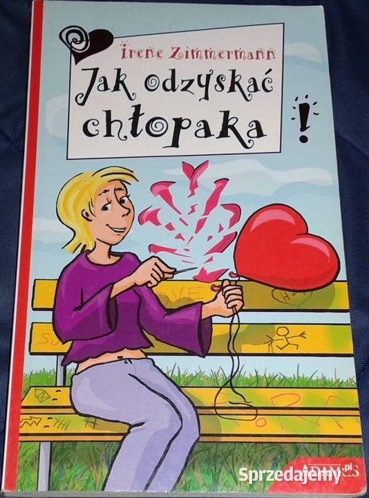 odzyskać chłopaka Irene Zimmermann Pozostałe Chełm sprzedam