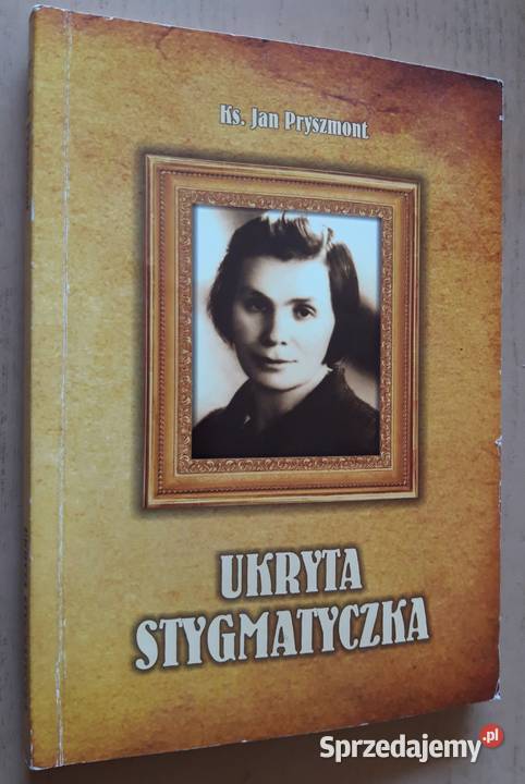 Ukryta stygmatyczka Ks Jan Pryszmont Książki naukowe i popularnonaukowe Suwałki