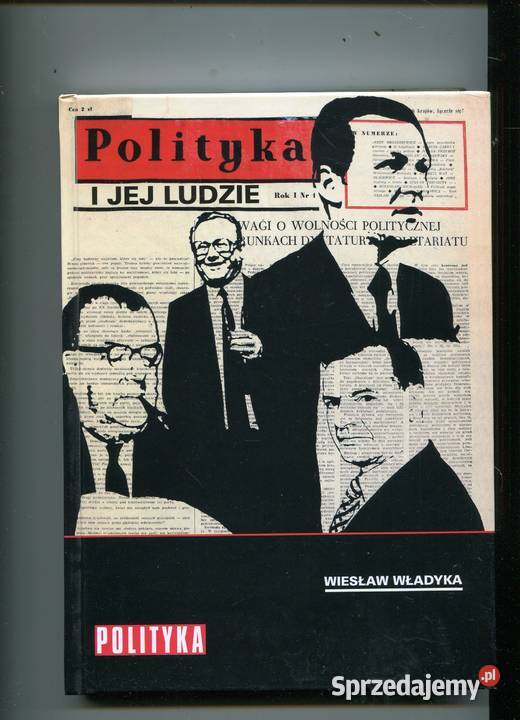 Polityka i jej ludzie Wiesław Władyka Rok wydania 2007 Kultura i Rozrywka Szczecin