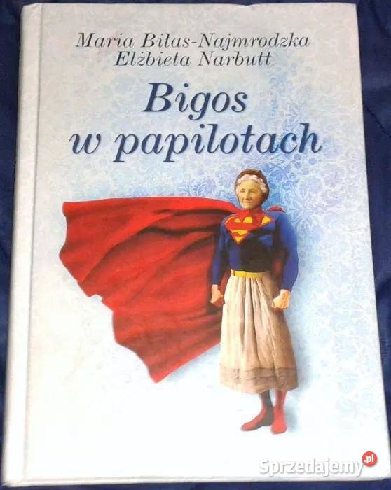 Bigos w papilotach Maria BiłasNajmrodzka E lubelskie Chełm
