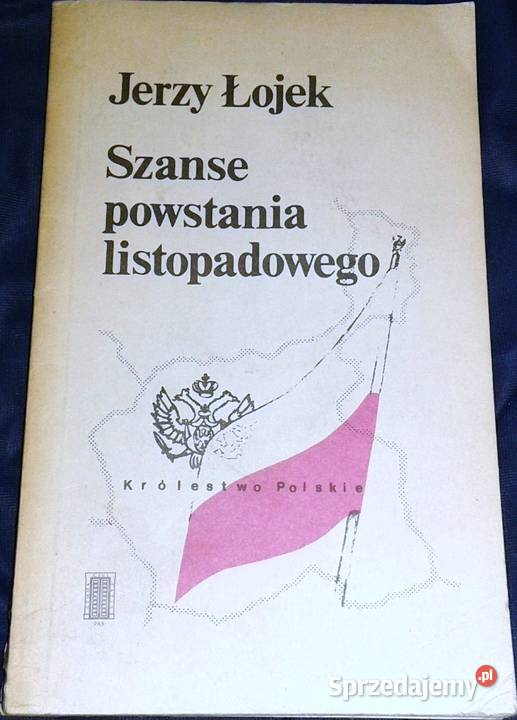 Szanse powstania listopadowego Jerzy Łojek lubelskie Chełm